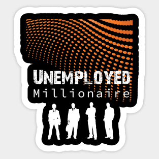 Unemployed Millionaire Sticker